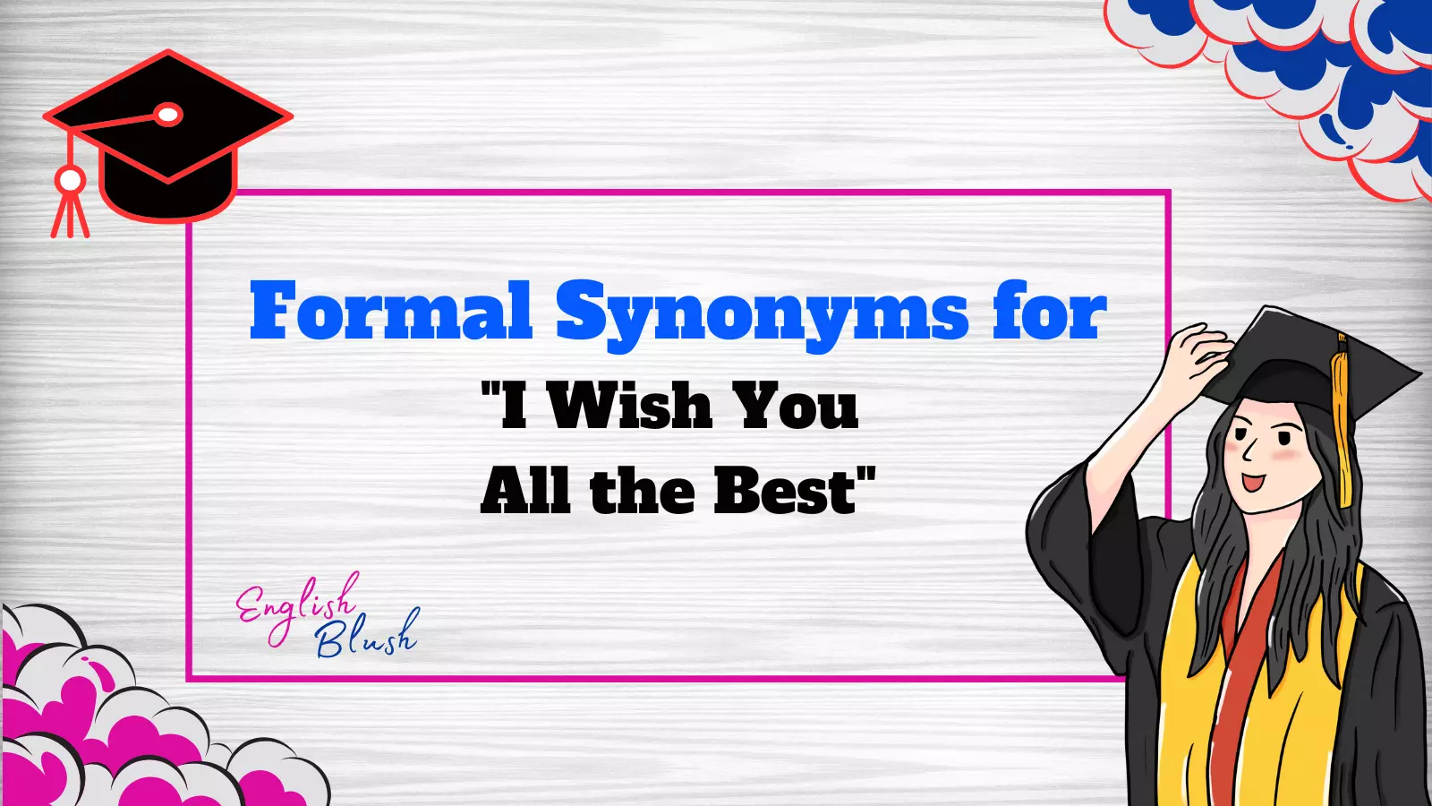 Formal Synonyms for "I Wish You All the Best"