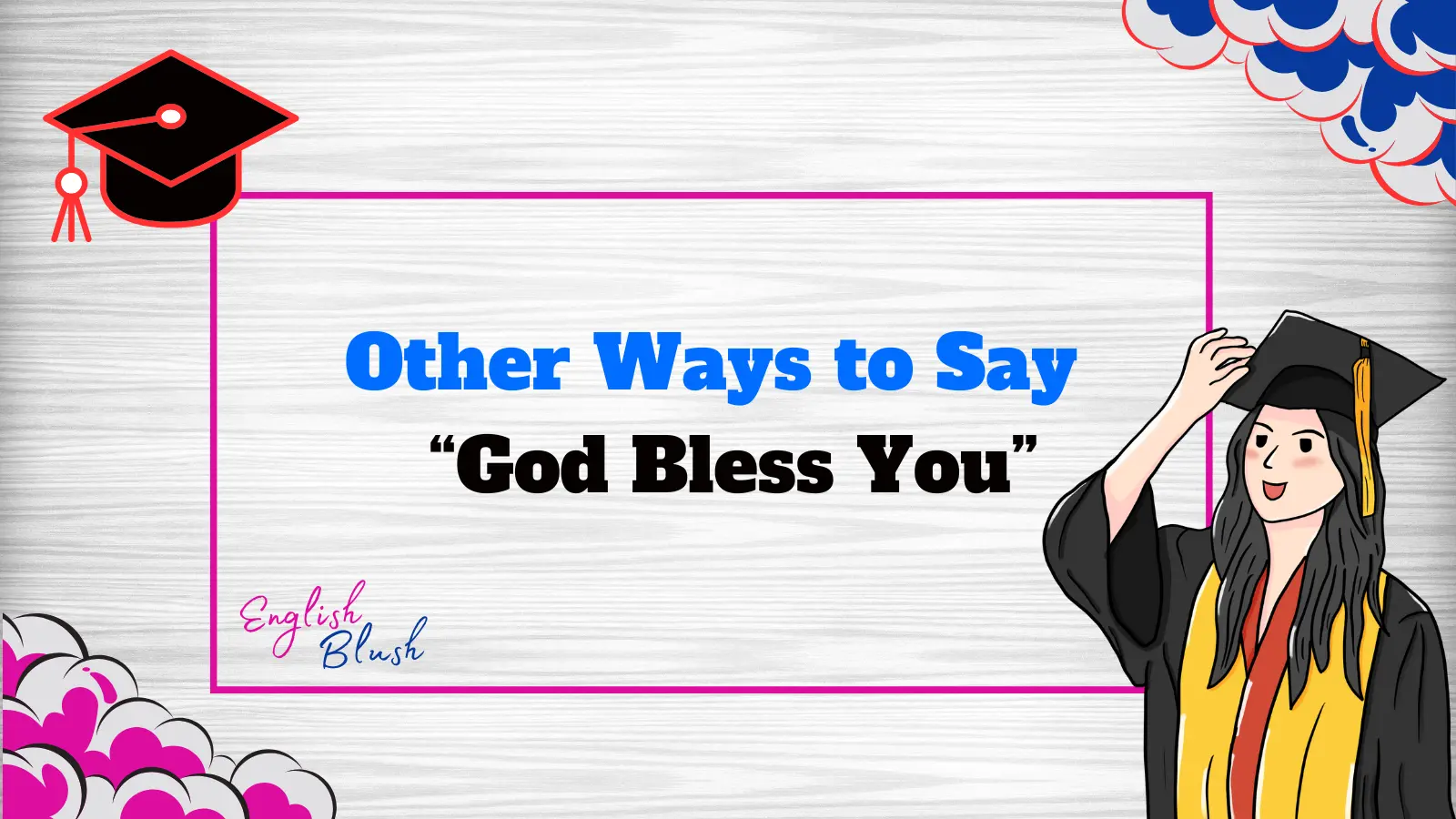 Other Ways to Say “God Bless You”