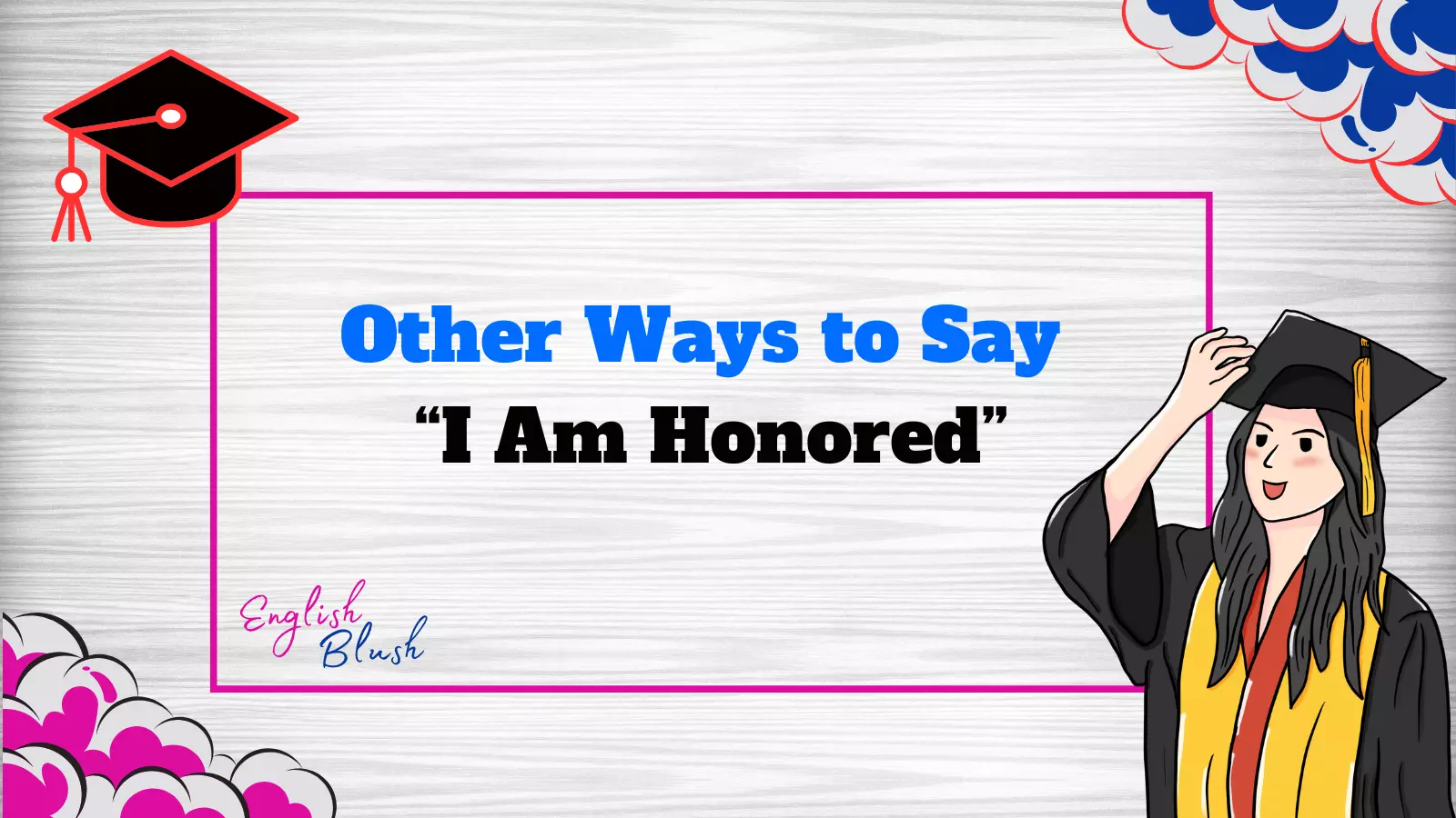 Other Ways to Say “I Am Honored”