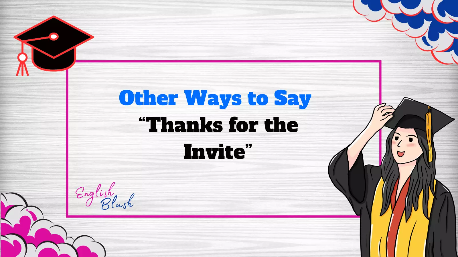 Other Ways to Say “Thanks for the Invite”