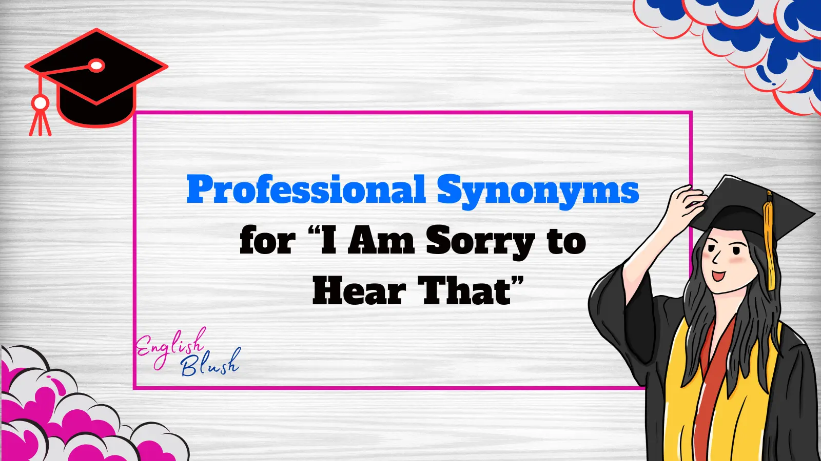 Professional Synonyms for “I Am Sorry to Hear That”