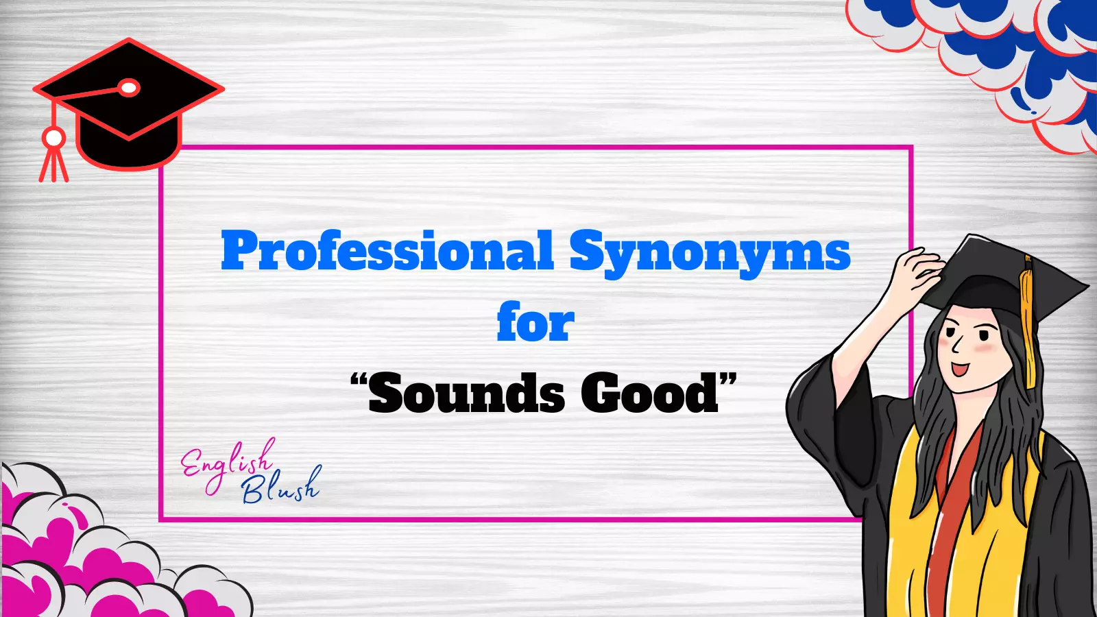 Professional Synonyms for “Sounds Good”