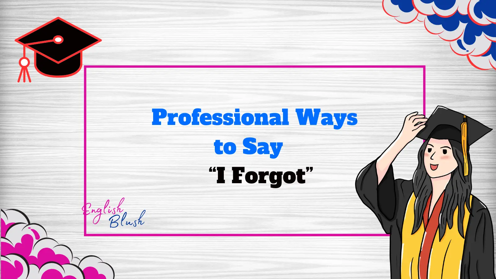 Professional Ways to Say “I Forgot”