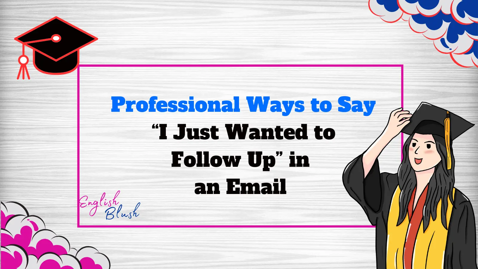 Professional Ways to Say “I Just Wanted to Follow Up” in an Email