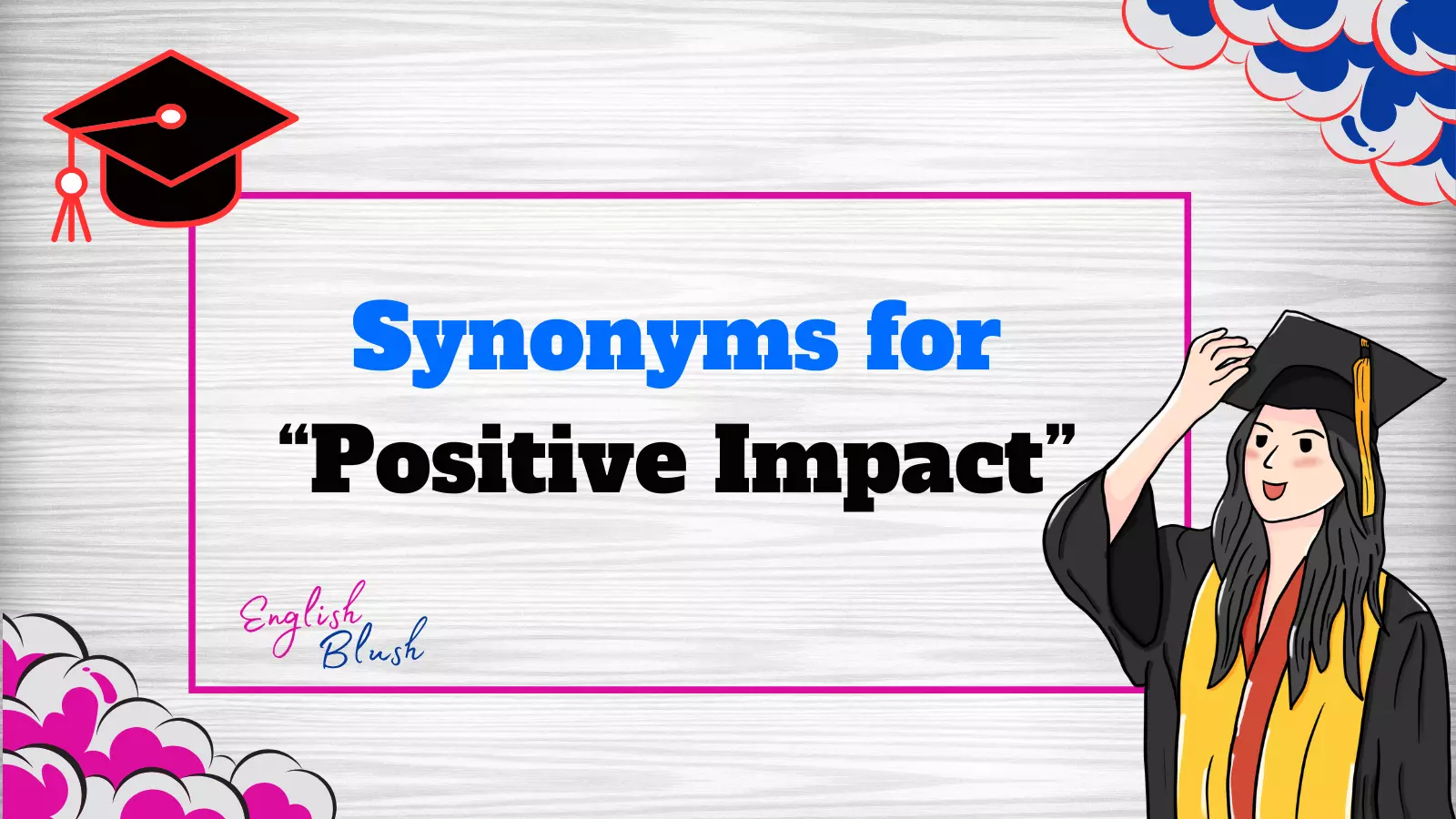 Synonyms for “Positive Impact”