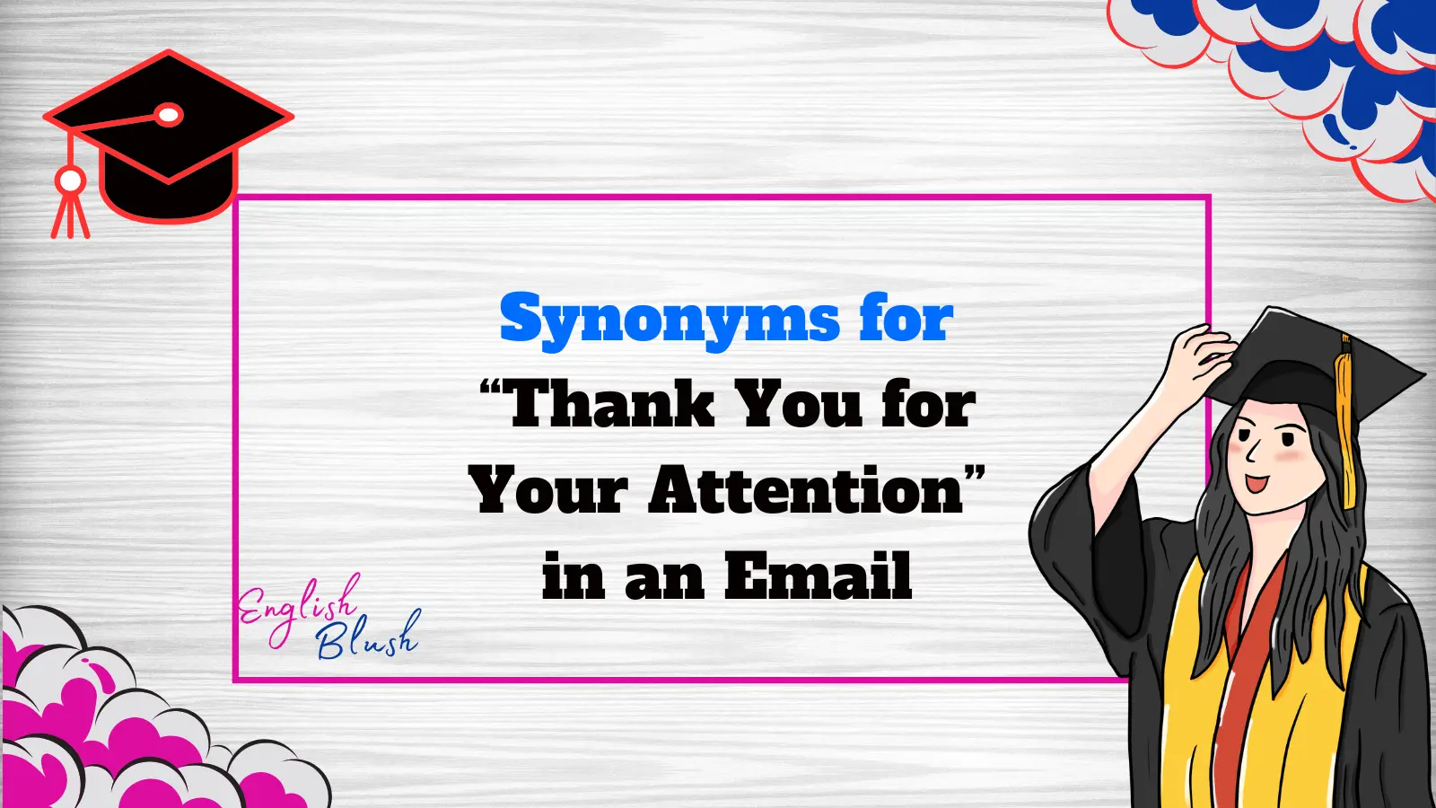 Synonyms for “Thank You for Your Attention” in an Email