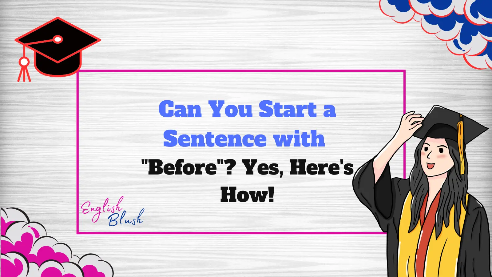 Can You Start a Sentence with "Before"? Yes, Here's How!