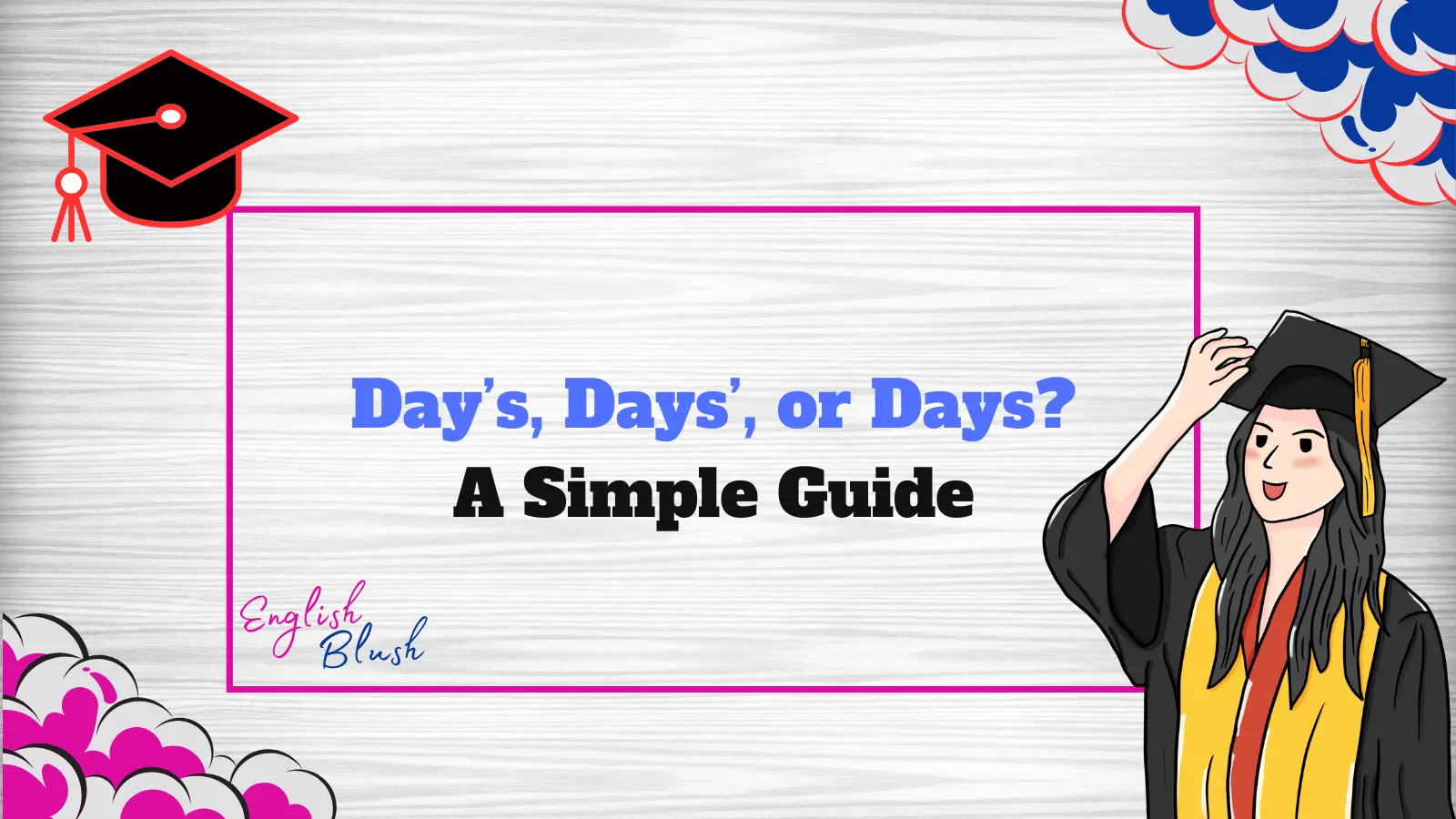 Day’s, Days’, or Days? A Simple Guide