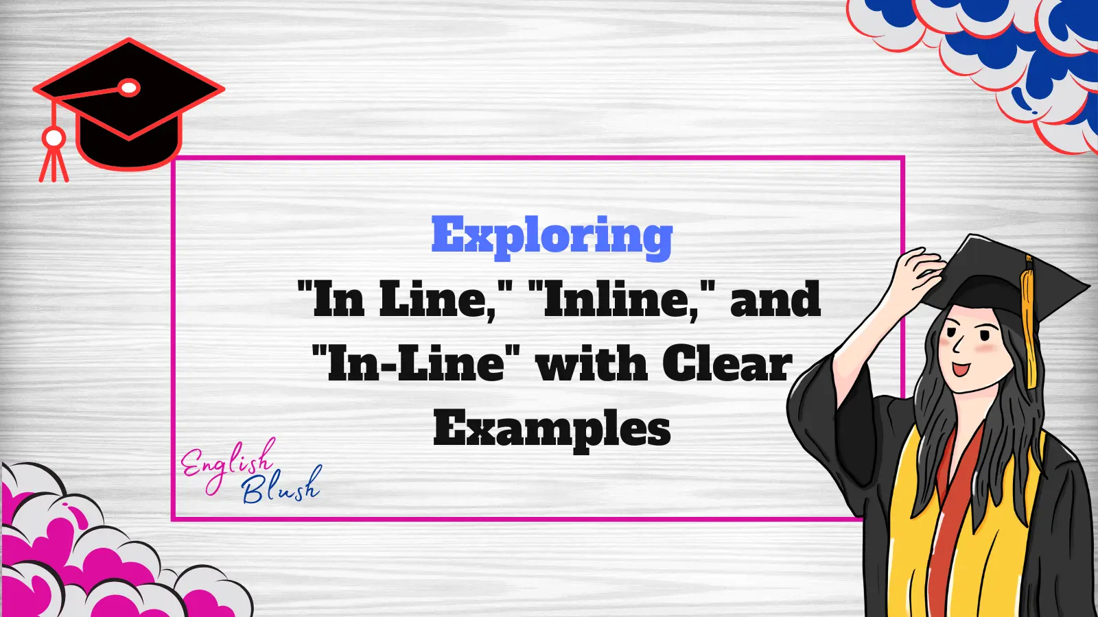 Exploring "In Line," "Inline," and "In-Line" with Clear Examples