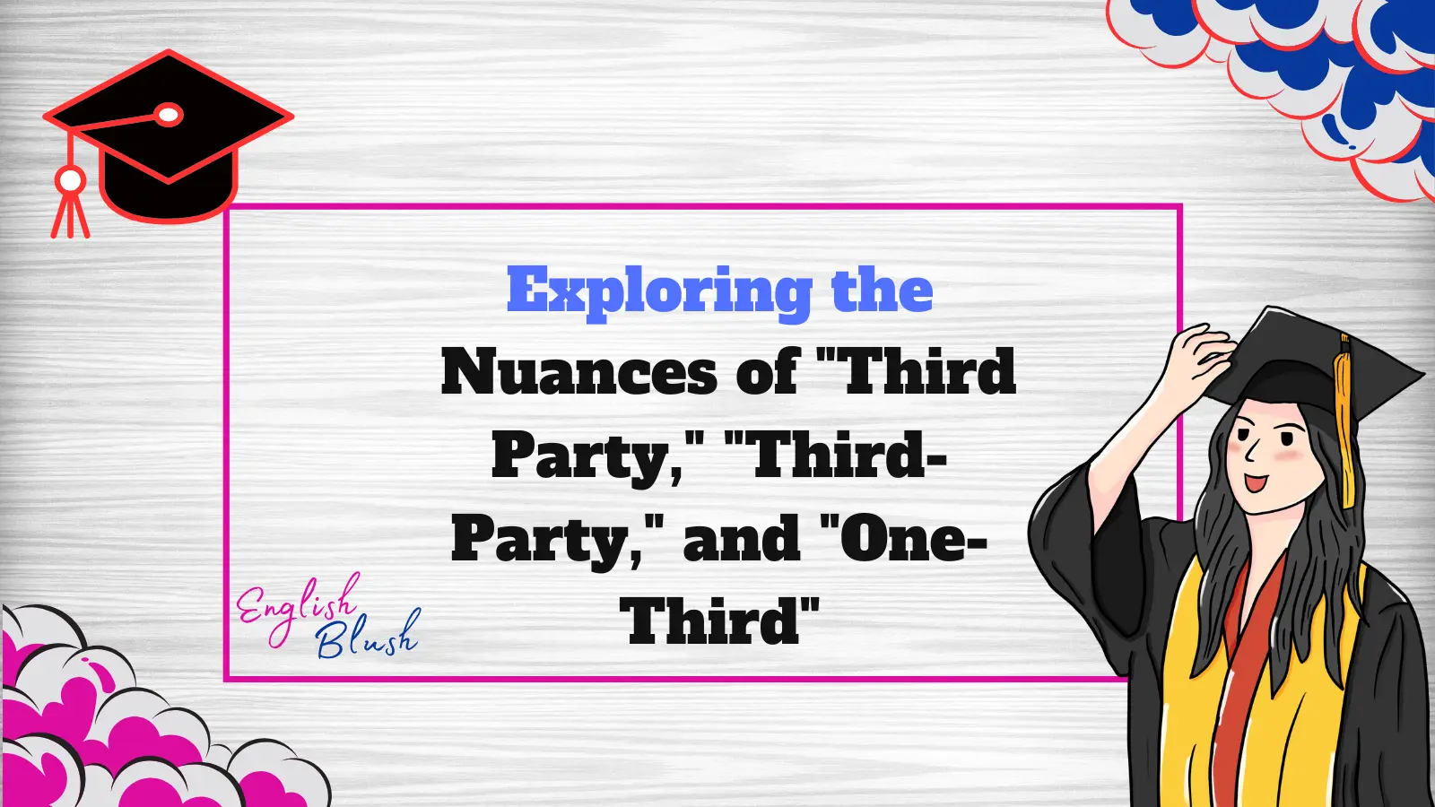 Exploring the Nuances of "Third Party," "Third-Party," and "One-Third"