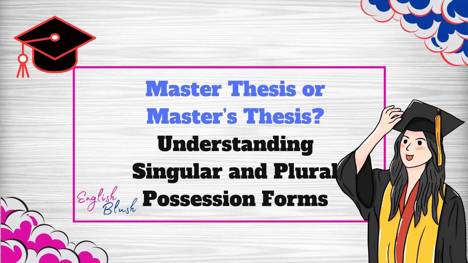 Master Thesis or Master’s Thesis? Understanding Singular and Plural Possession Forms