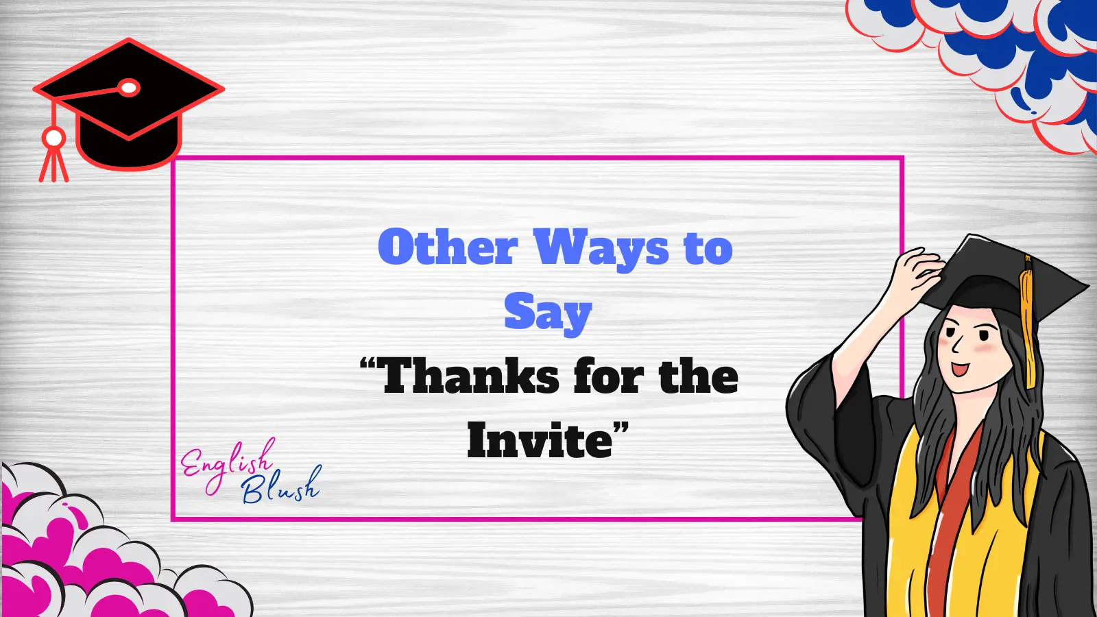 Other Ways to Say “Thanks for the Invite”