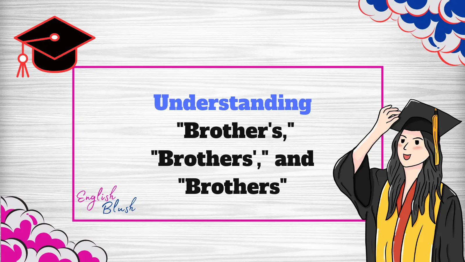 Understanding "Brother's," "Brothers'," and "Brothers"
