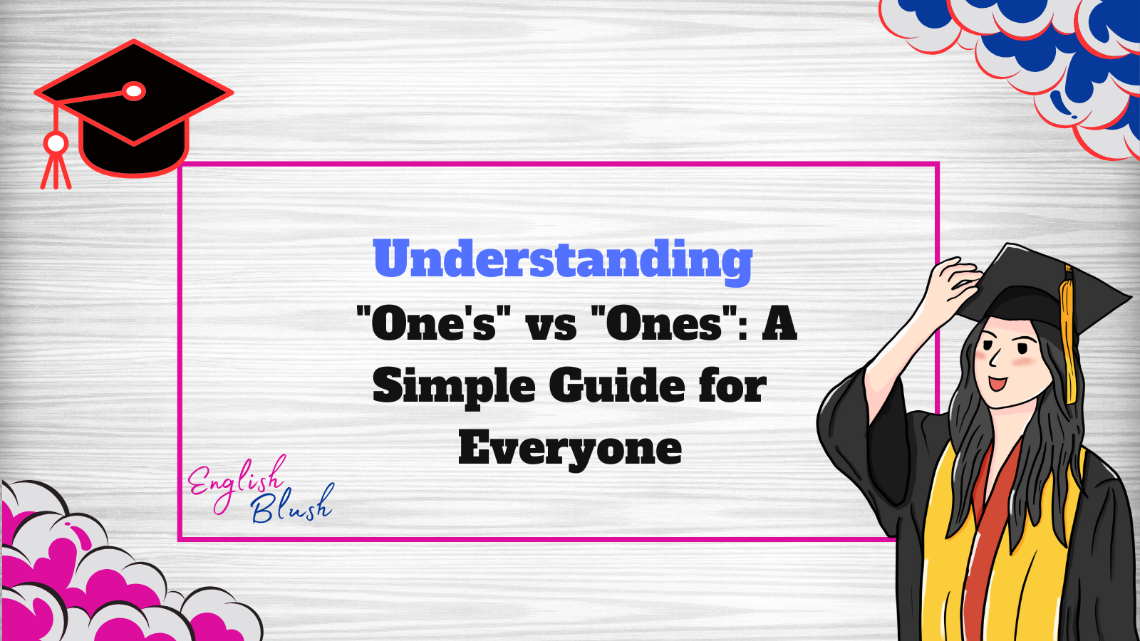 Understanding "One's" vs "Ones": A Simple Guide for Everyone