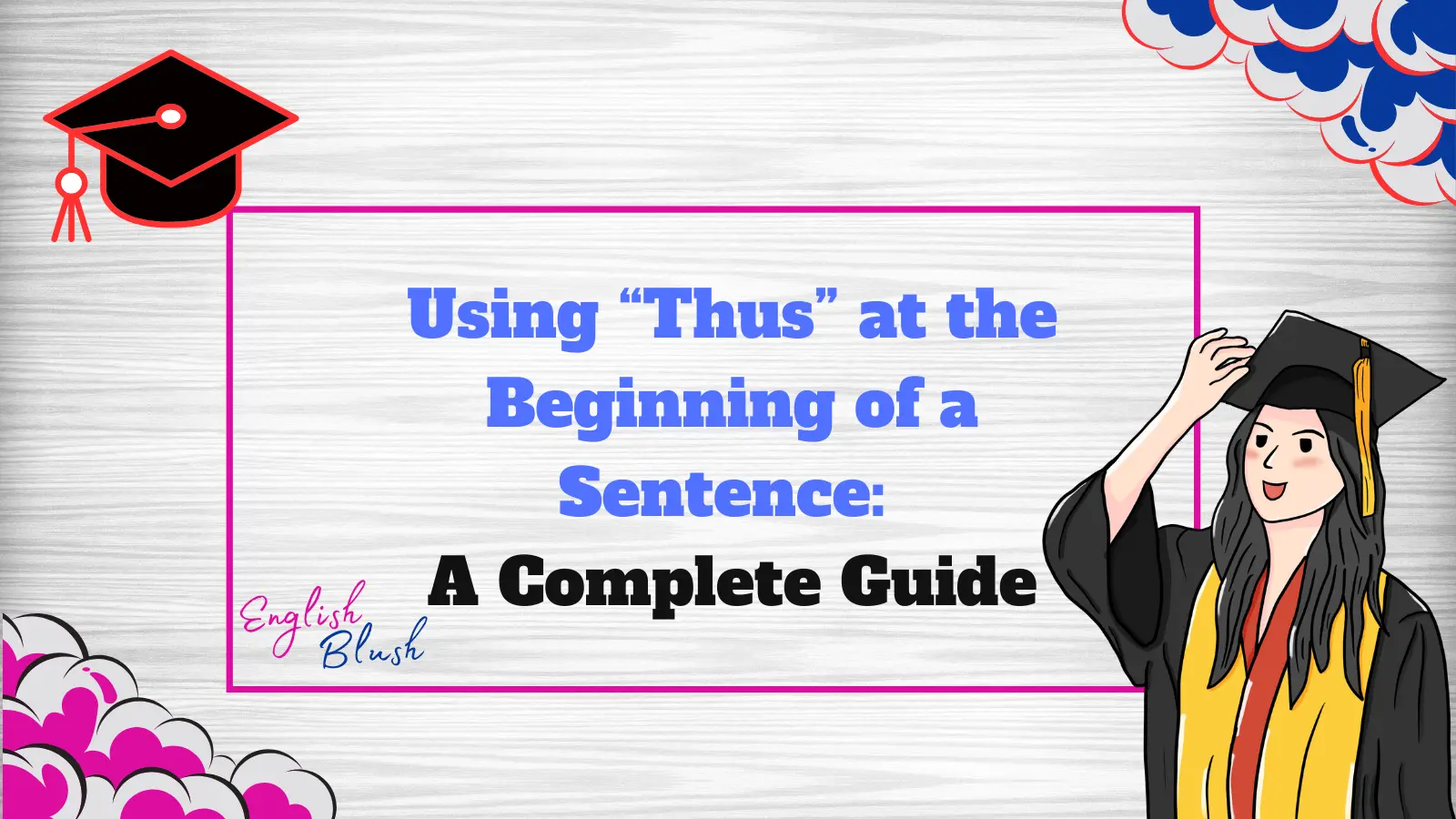 Using “Thus” at the Beginning of a Sentence: A Complete Guide