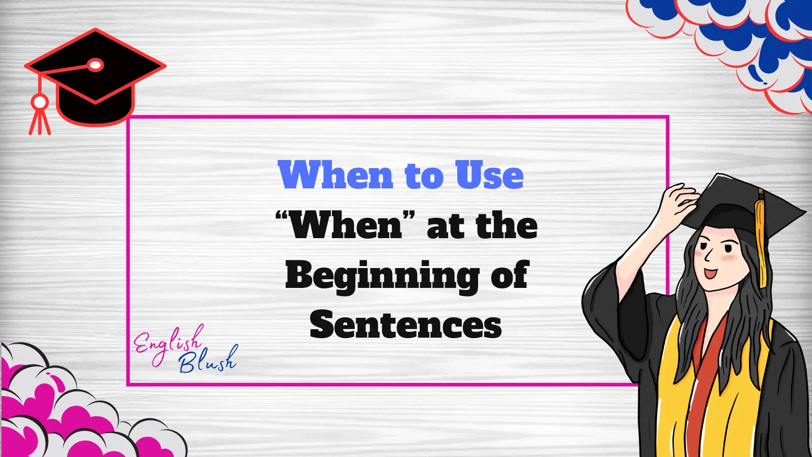 When to Use “When” at the Beginning of Sentences