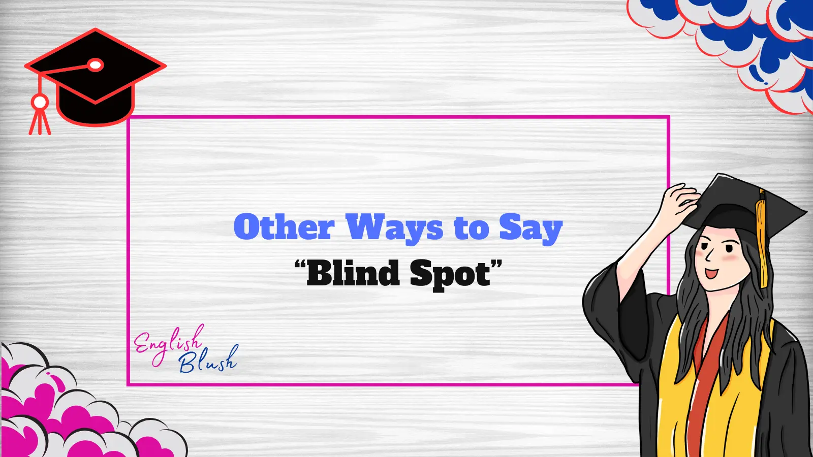 Other Ways to Say “Blind Spot”