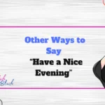 Other Ways to Say “Have a Nice Evening”