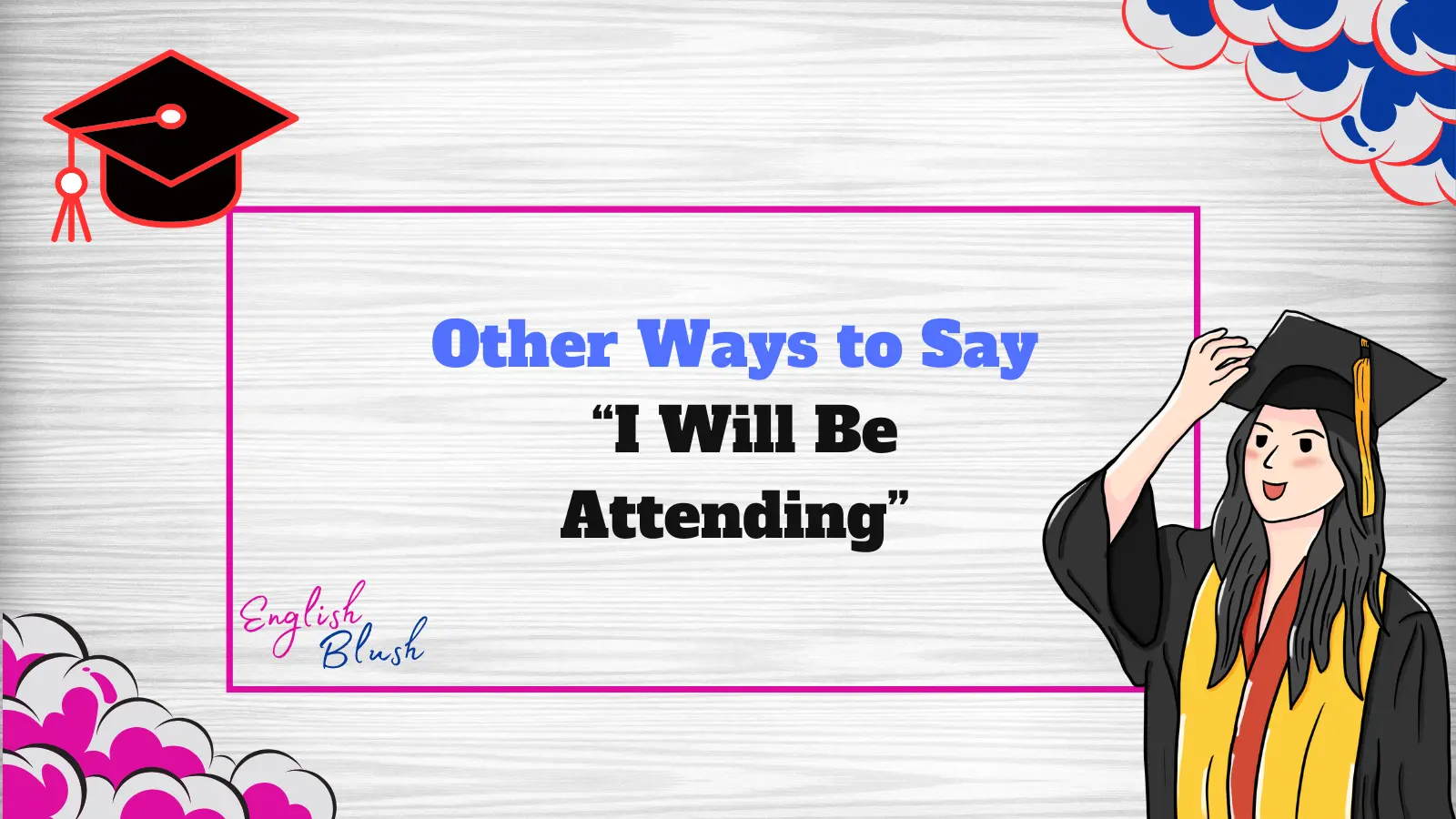 Other Ways to Say “I Will Be Attending”