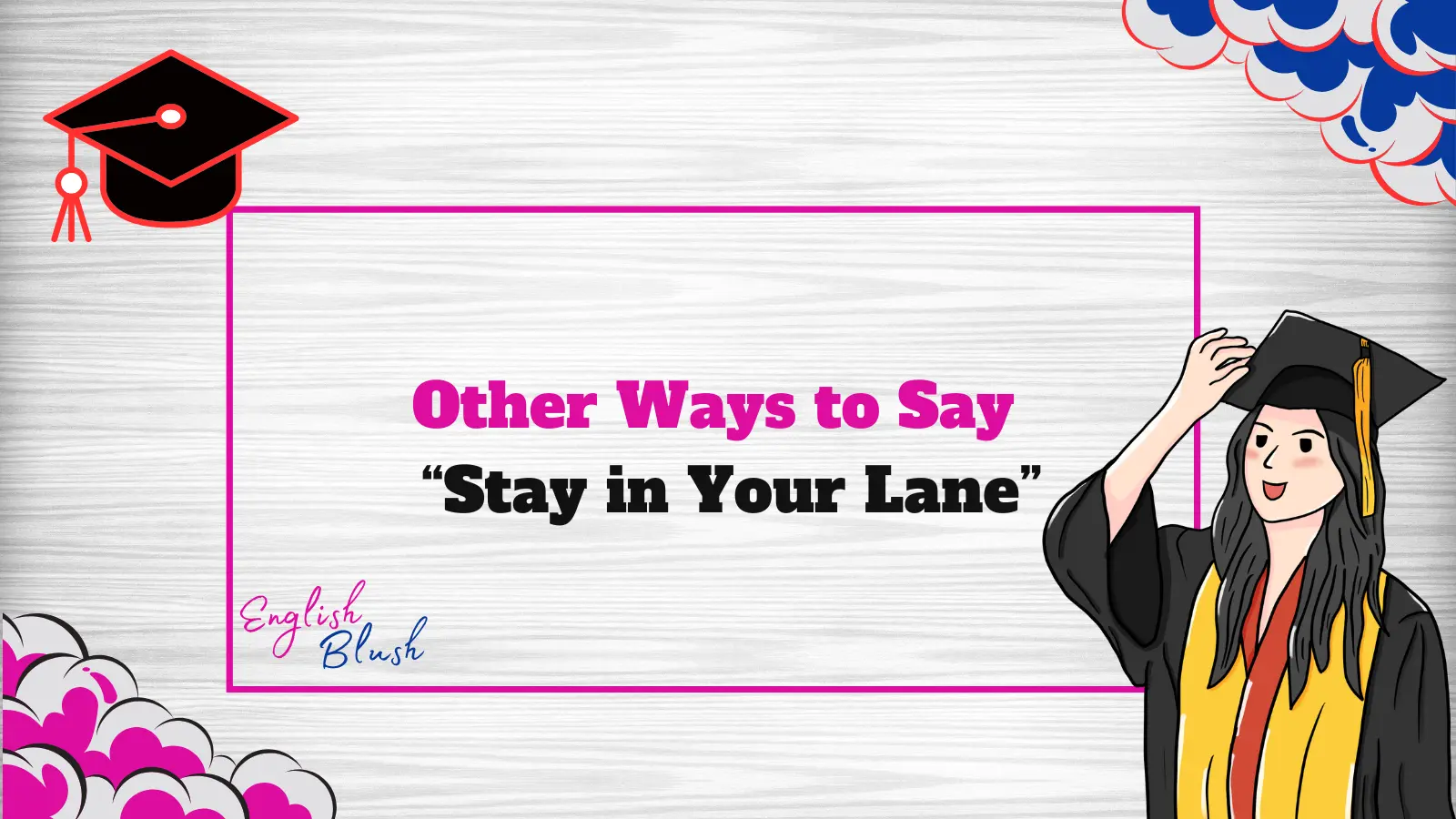 Other Ways to Say “Stay in Your Lane”