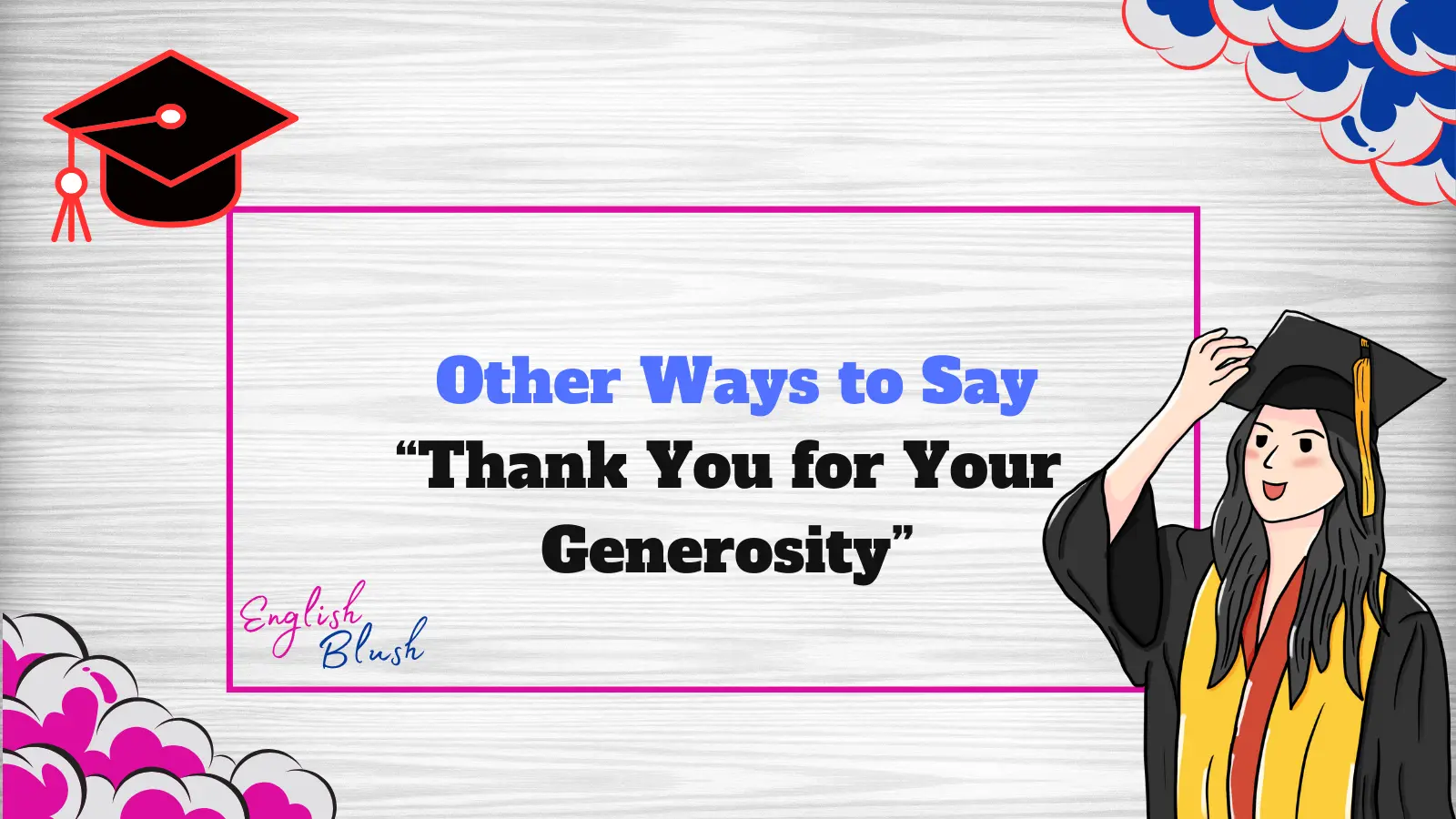 Other Ways to Say “Thank You for Your Generosity”