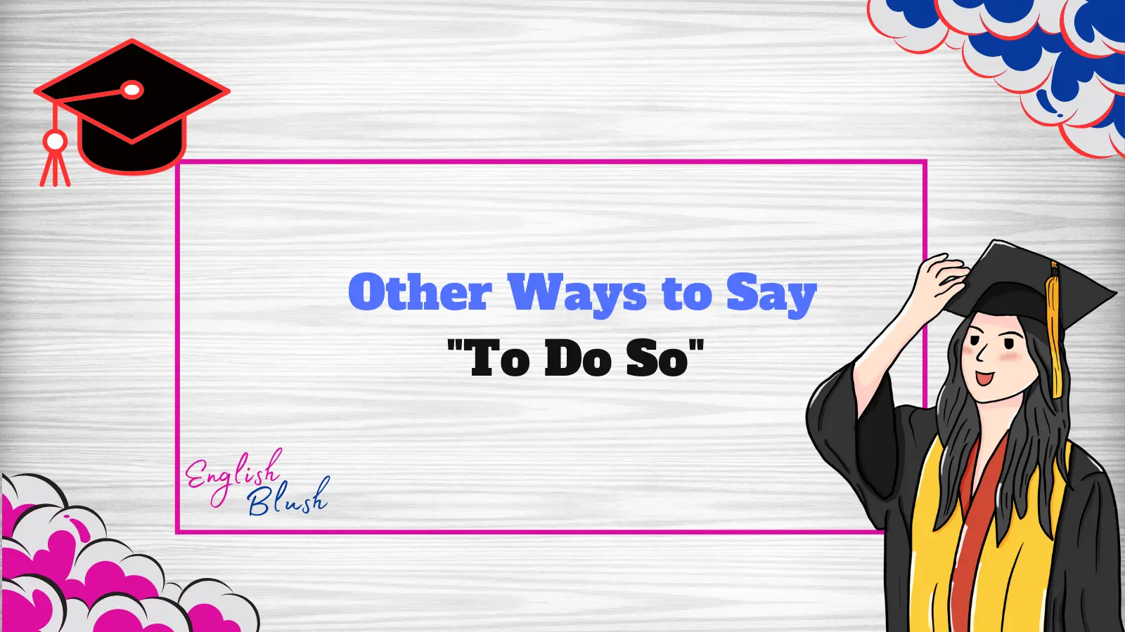 Other Ways to Say "To Do So"