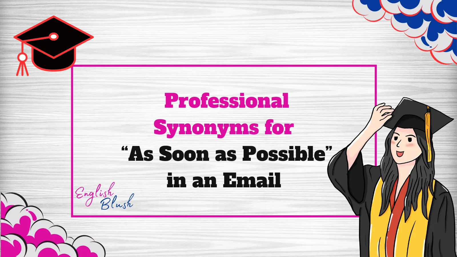 Professional Synonyms for “As Soon as Possible” in an Email