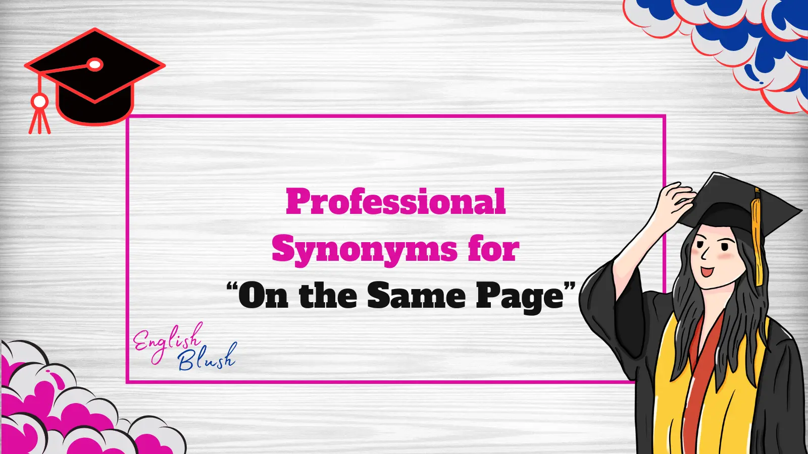 Professional Synonyms for “On the Same Page”