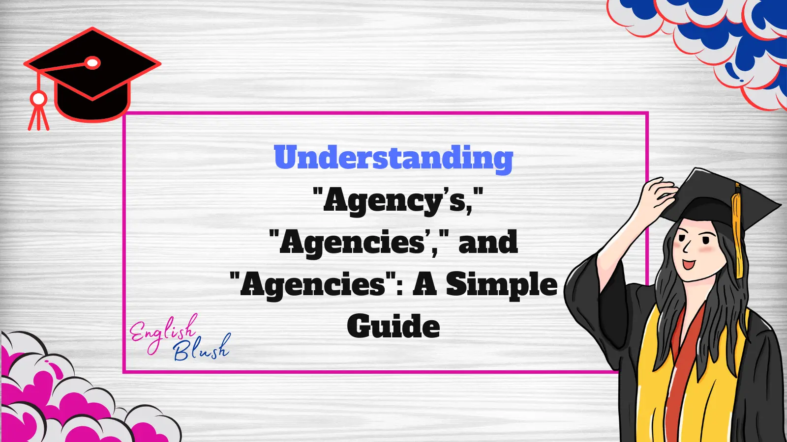 Understanding "Agency’s," "Agencies’," and "Agencies": A Simple Guide
