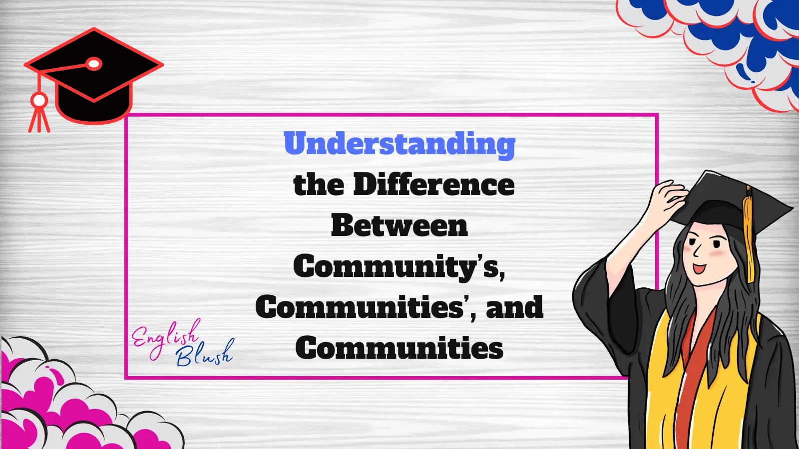 Understanding the Difference Between Community’s, Communities’, and Communities